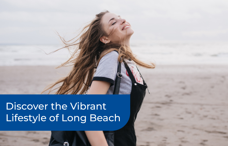 Discover the Vibrant Lifestyle of Long Beach